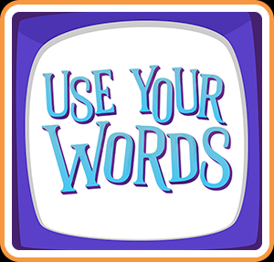 Use Your Words